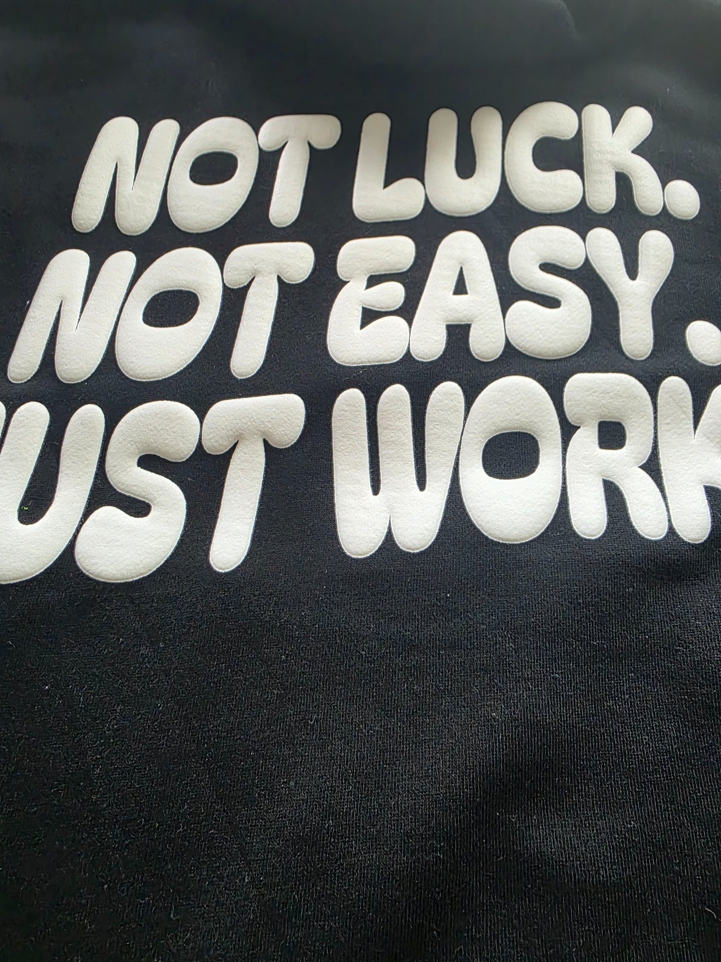 Not Luck. Not Easy. Just Work. Grit Puff Hoodie