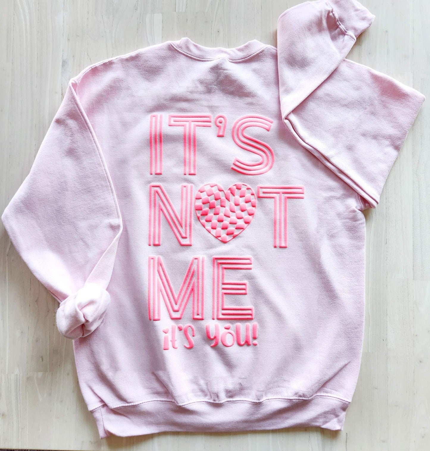 It's NOT me its YOU PUFF Light Pink Sweatshirt