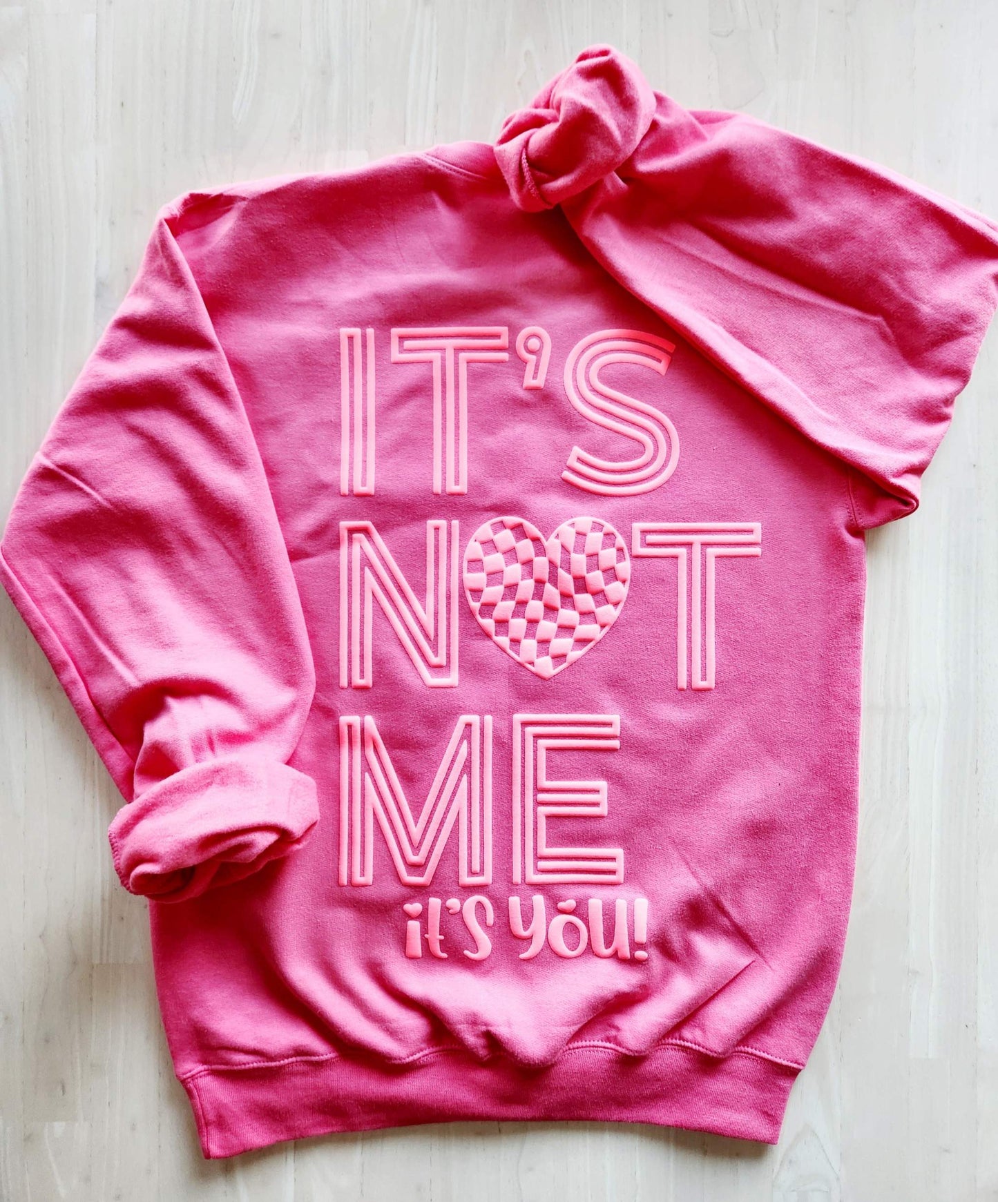 It's NOT me its YOU PUFF Pink Lemonade Sweatshirt