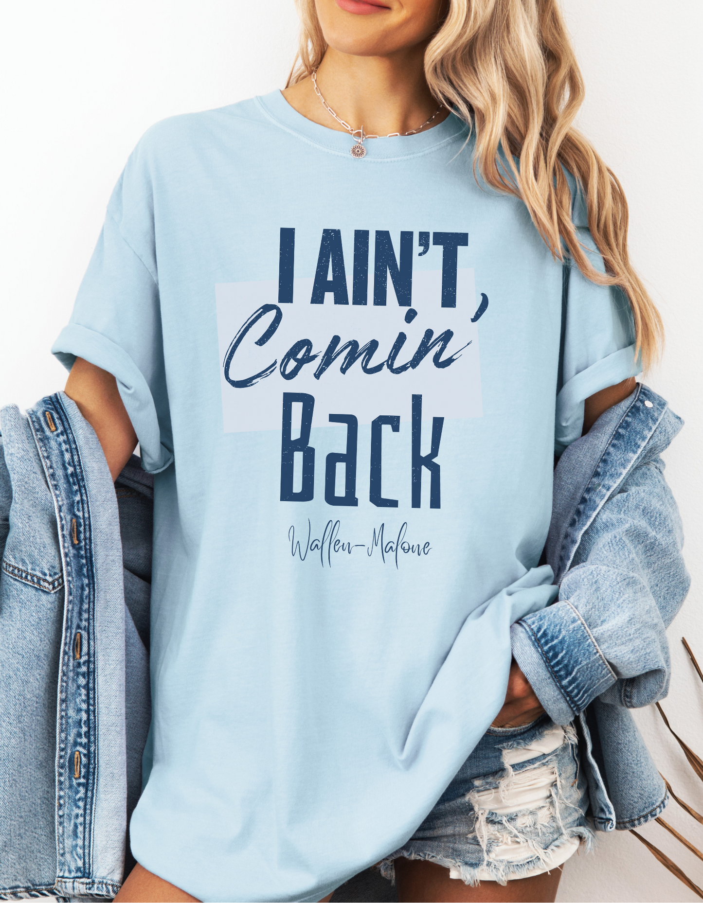 I Ain't Comin' Back Graphic Tee