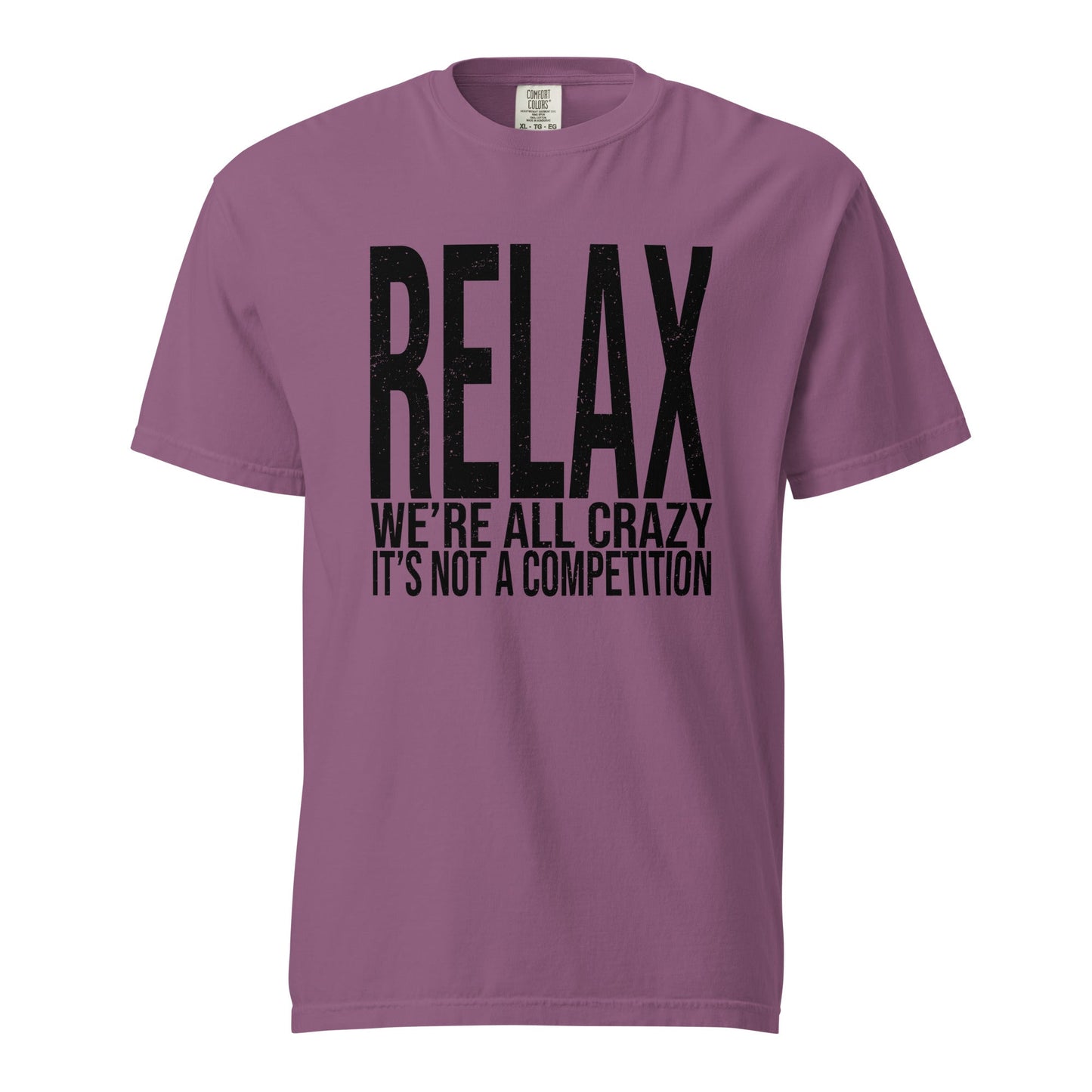 Relax We're All Crazy Graphic Tee - Soft & Durable T-Shirt
