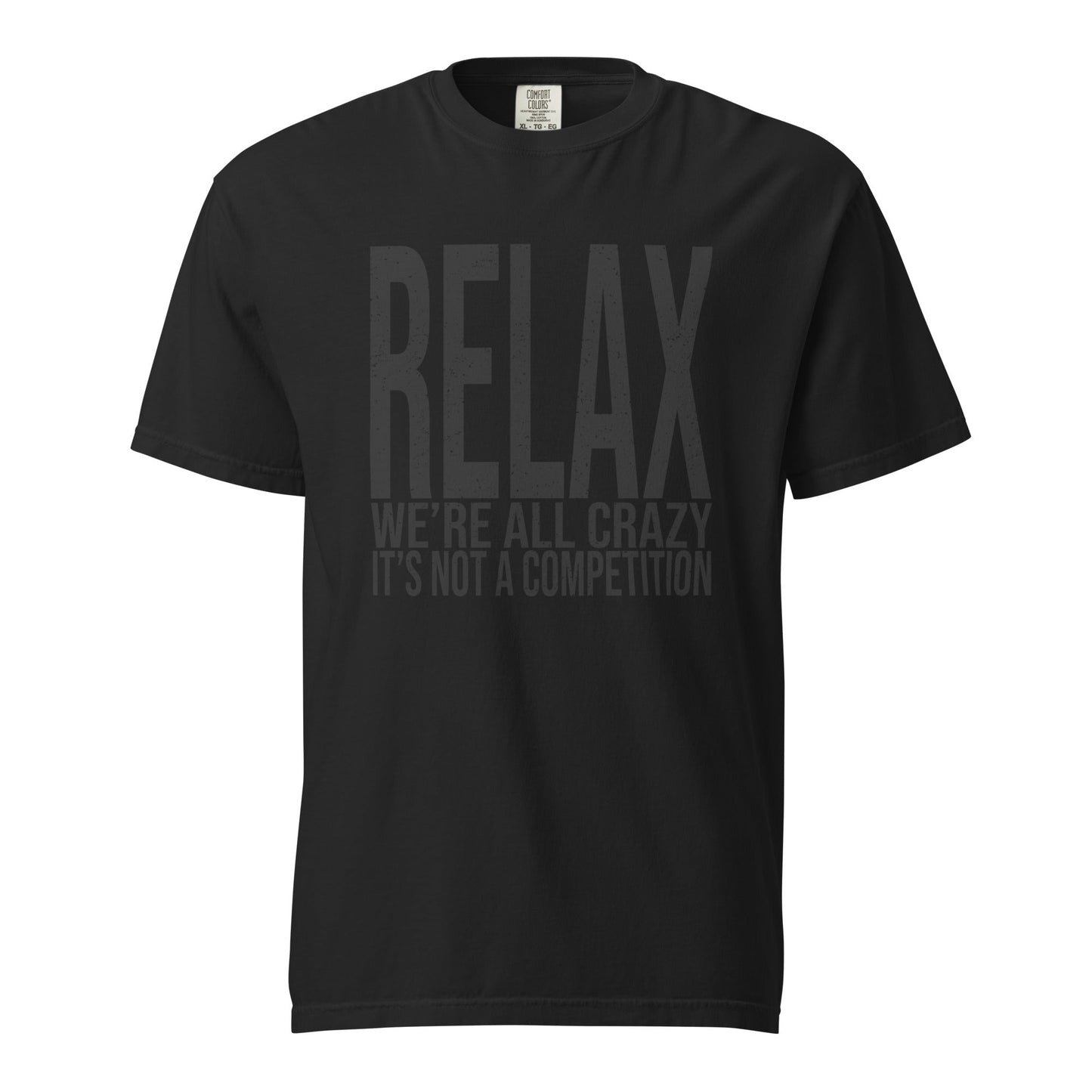 Relax We're All Crazy Graphic Tee - Soft & Durable T-Shirt
