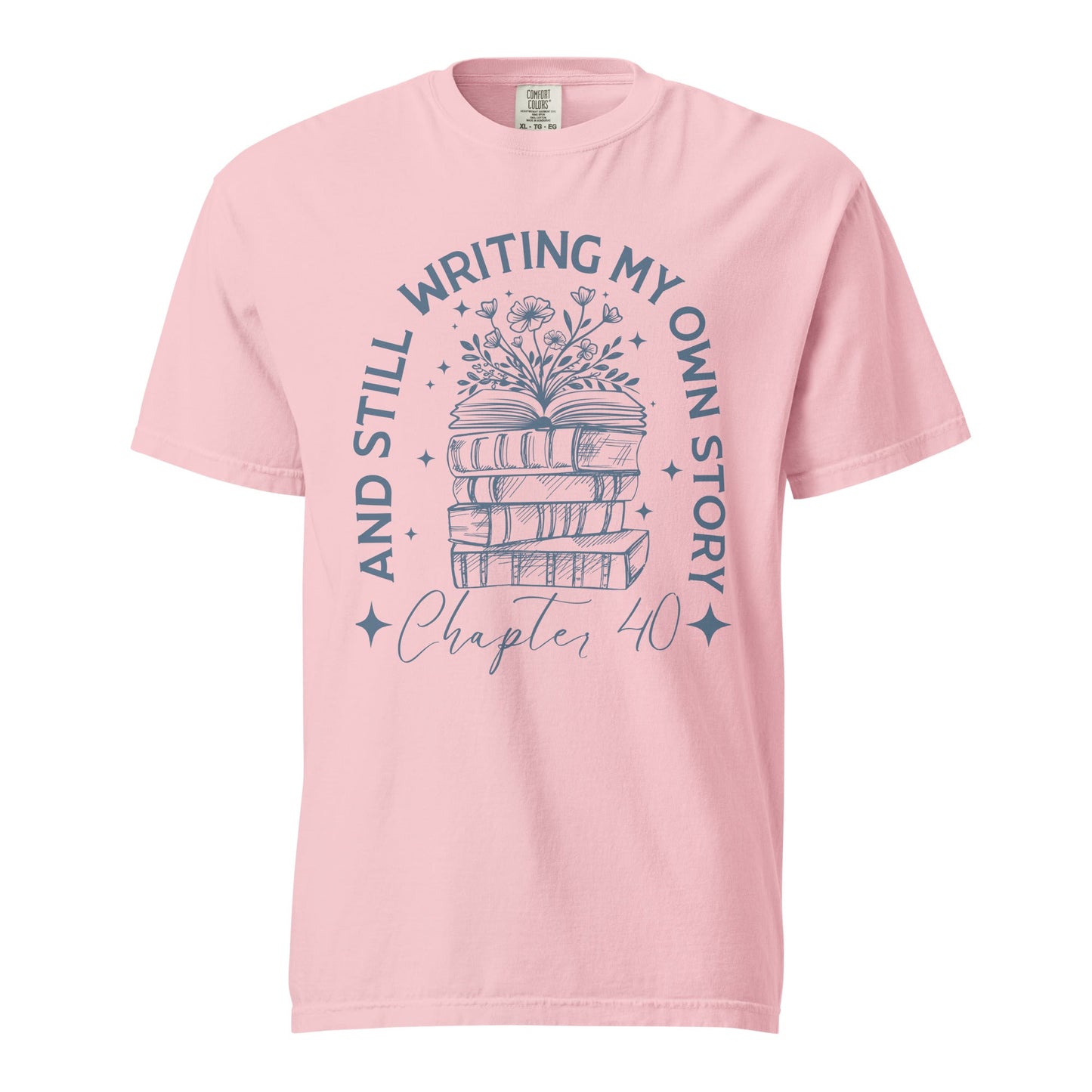 And Still Writing My Own Story Chapter 40 Graphic Tee