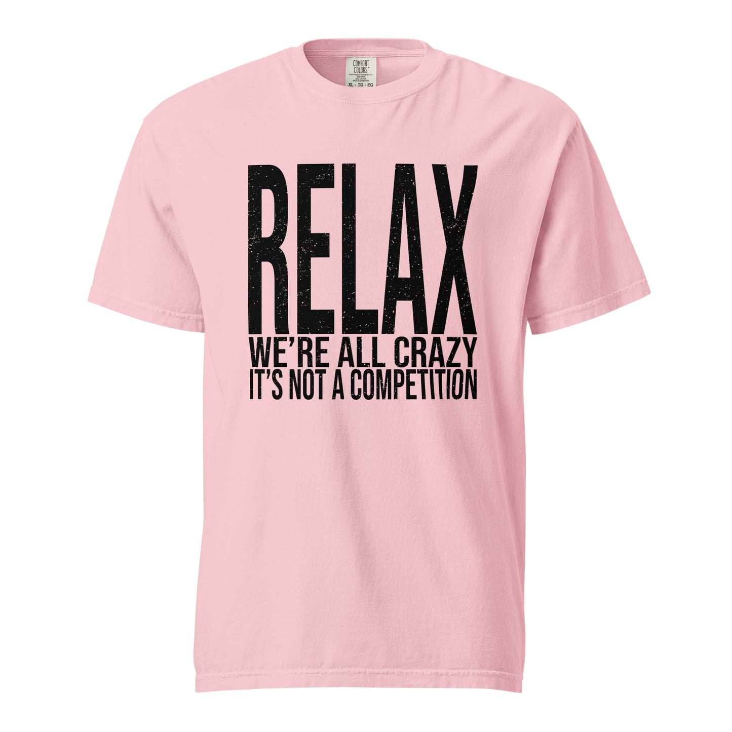 Relax We're All Crazy Graphic Tee - Soft & Durable T-Shirt