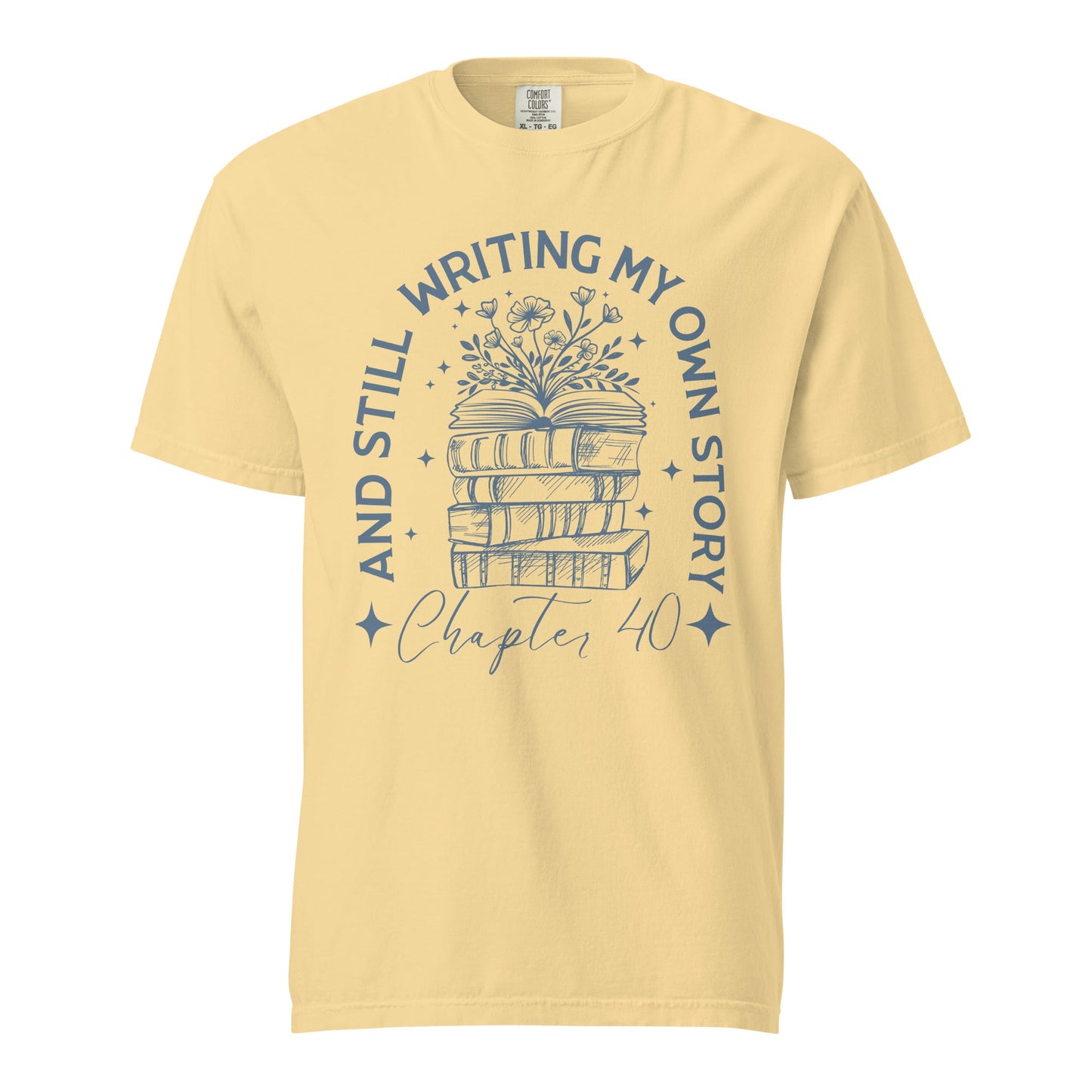 And Still Writing My Own Story Chapter 40 Graphic Tee