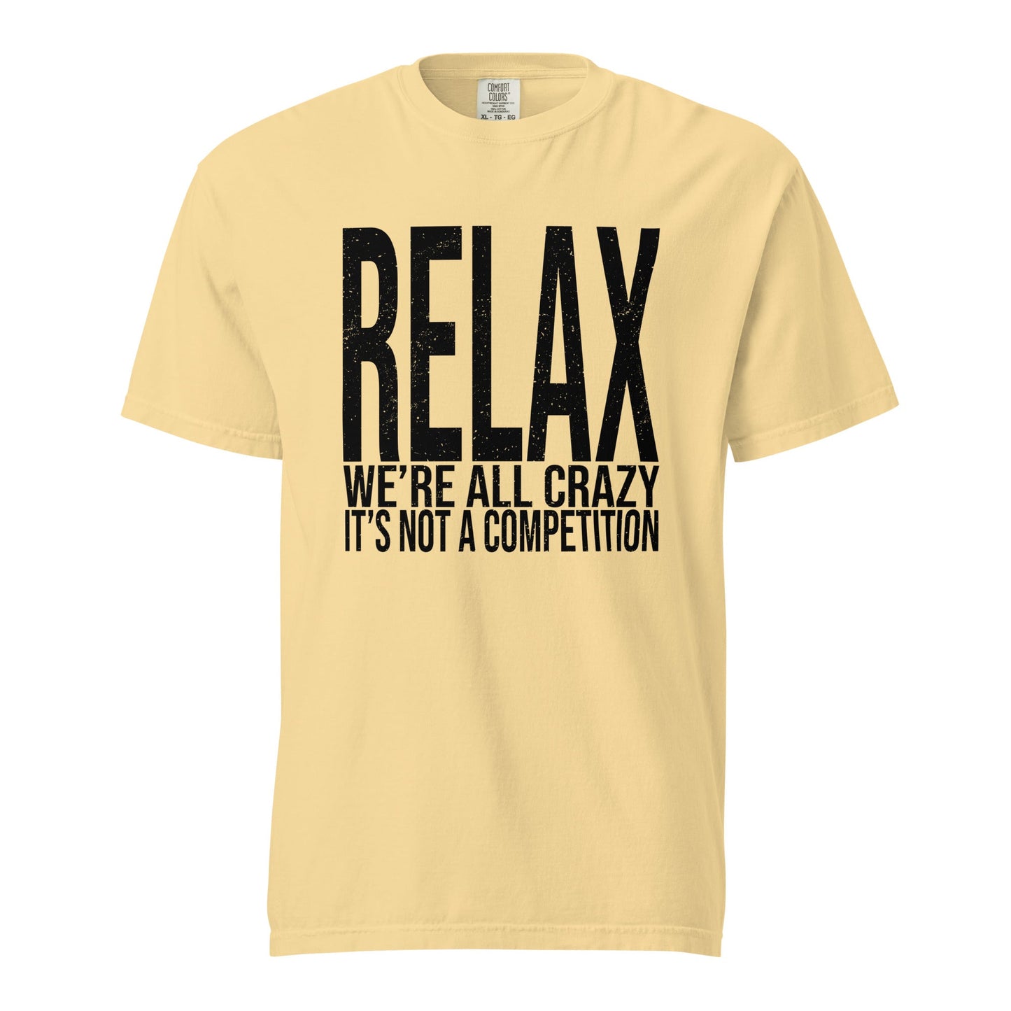 Relax We're All Crazy Graphic Tee - Soft & Durable T-Shirt
