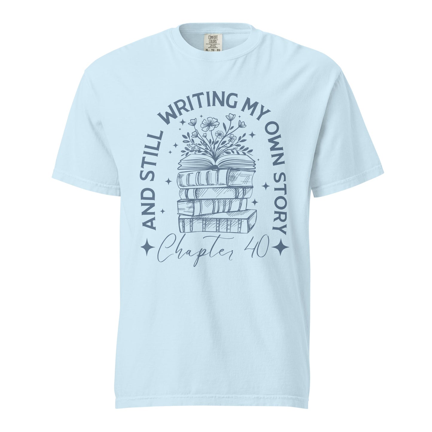 And Still Writing My Own Story Chapter 40 Graphic Tee