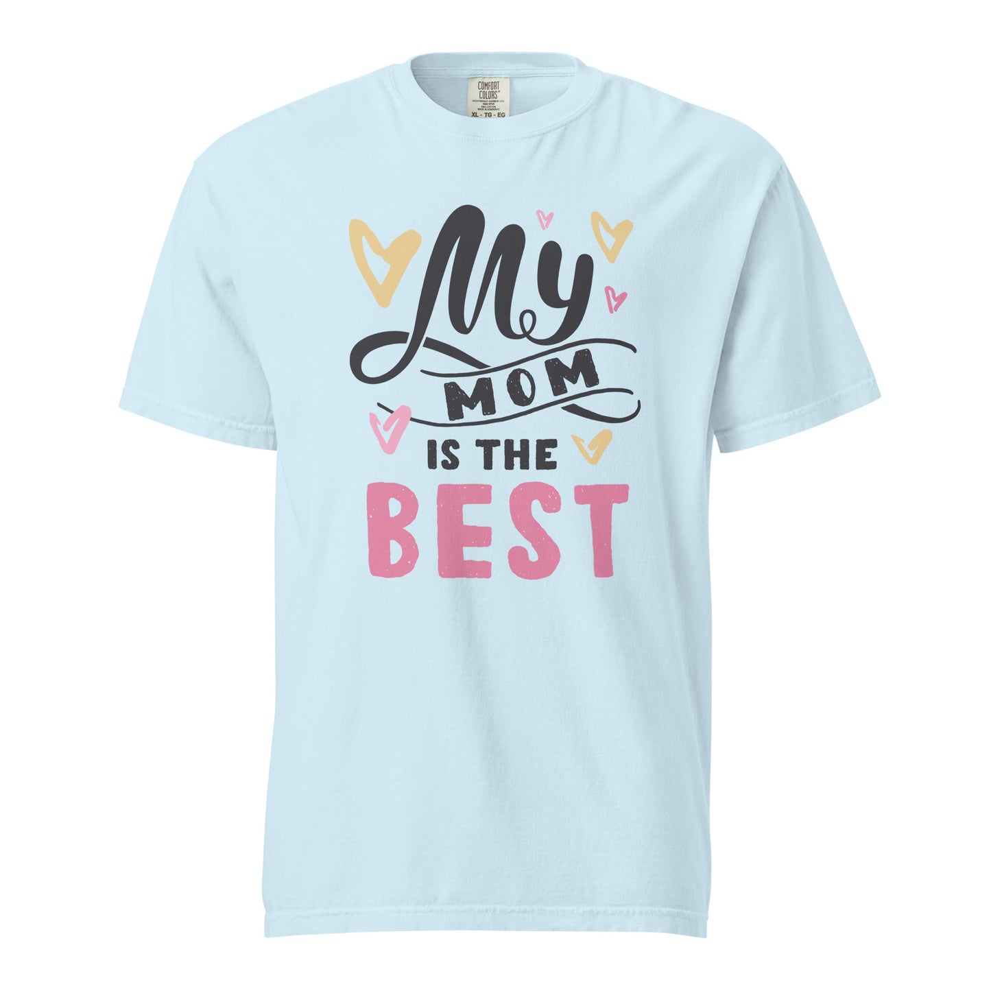 My Mom is the Best Graphic Tee - 100% Cotton, Comfortable Fit