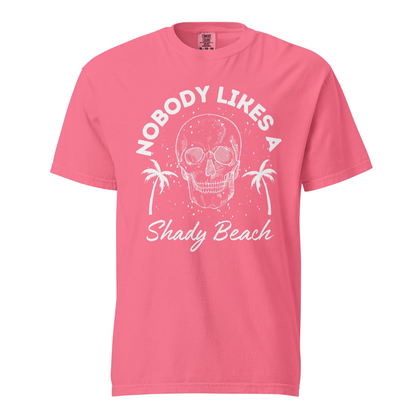 Nobody Likes a Shady Beach Graphic Tee - Soft Cotton Shirt