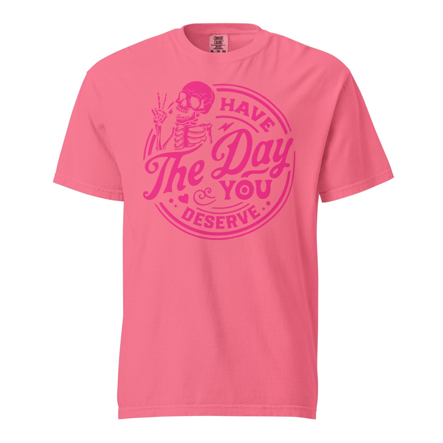 Have the Day Graphic Tee - Soft Unisex Garment-Dyed Cotton