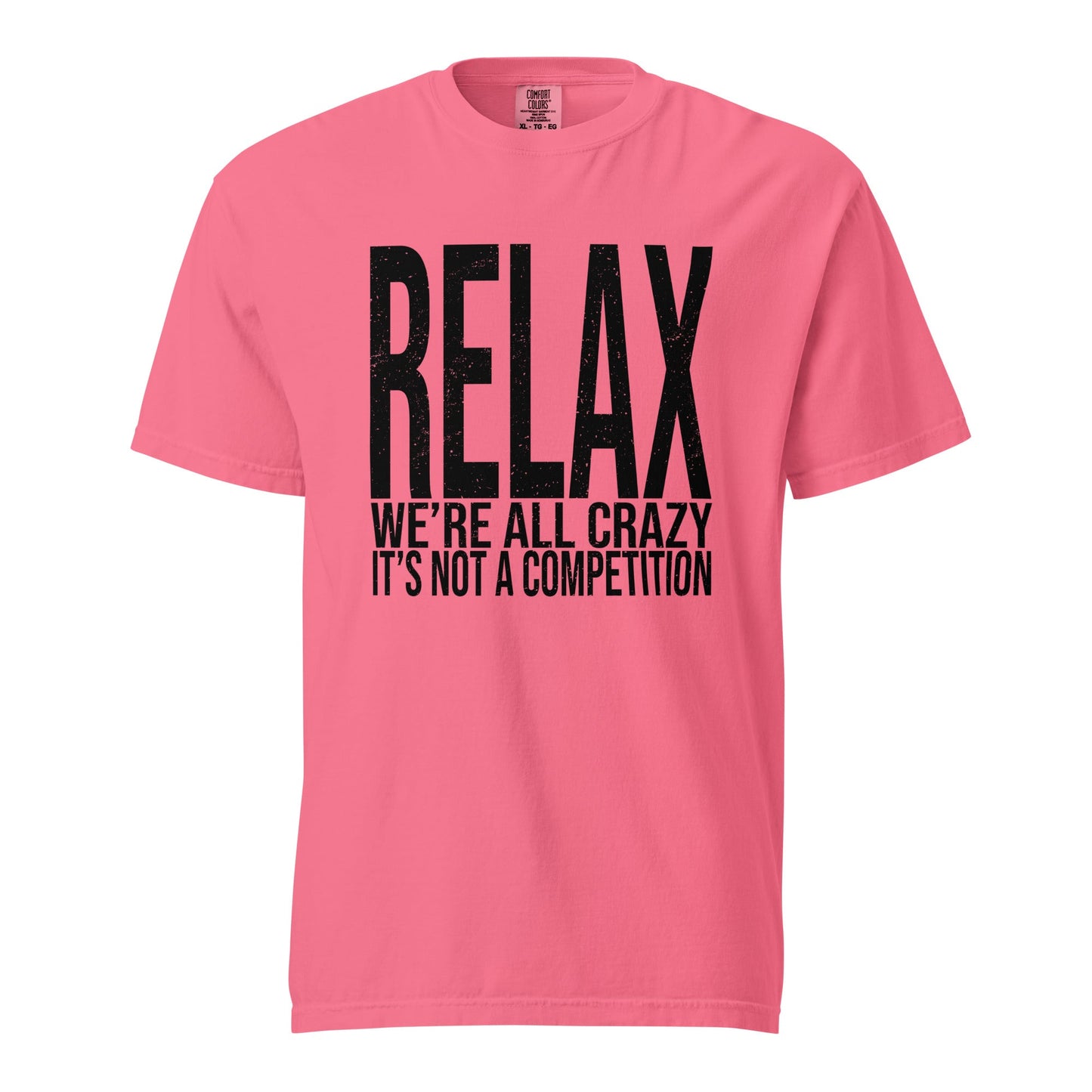 Relax We're All Crazy Graphic Tee - Soft & Durable T-Shirt