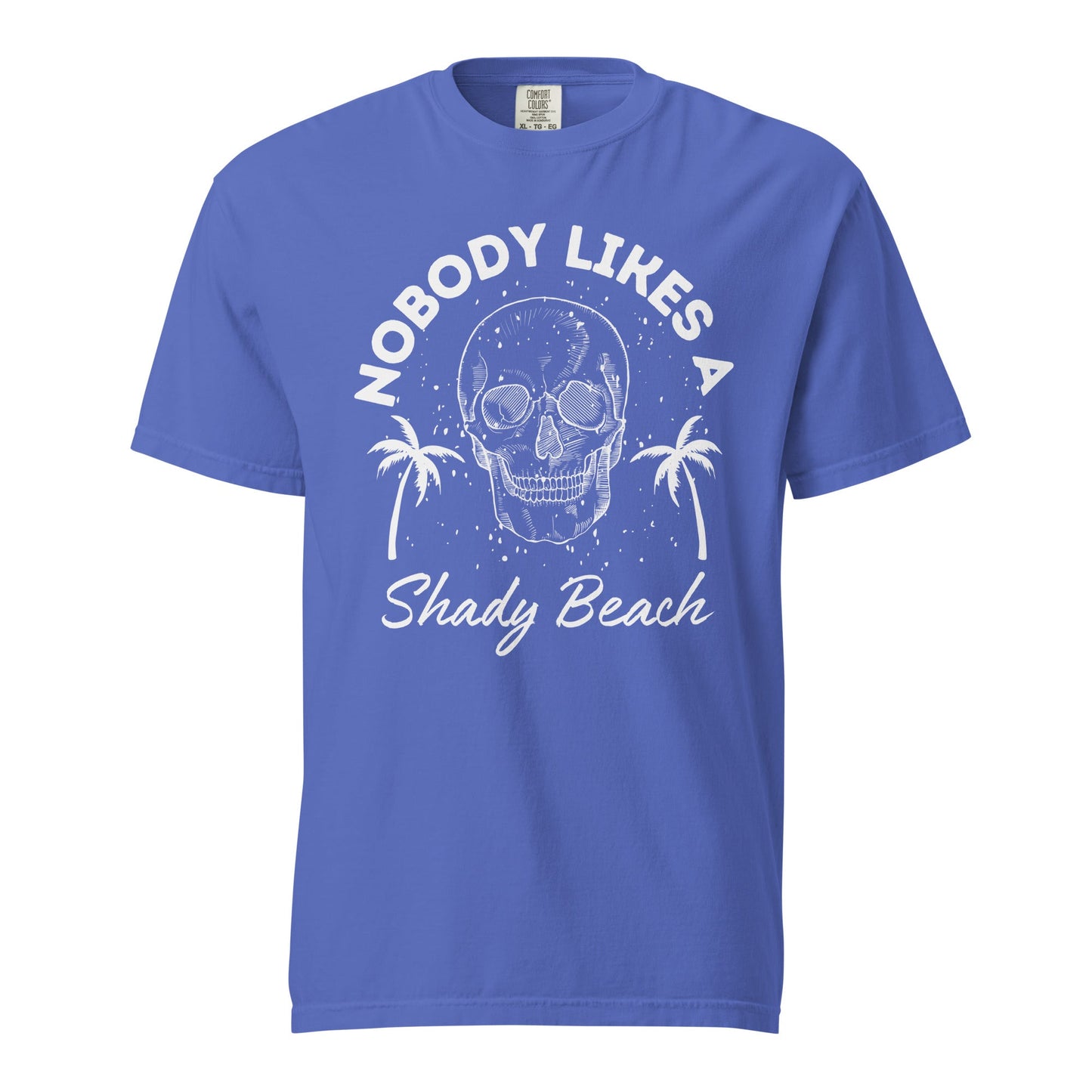 Nobody Likes a Shady Beach Graphic Tee - Soft Cotton Shirt