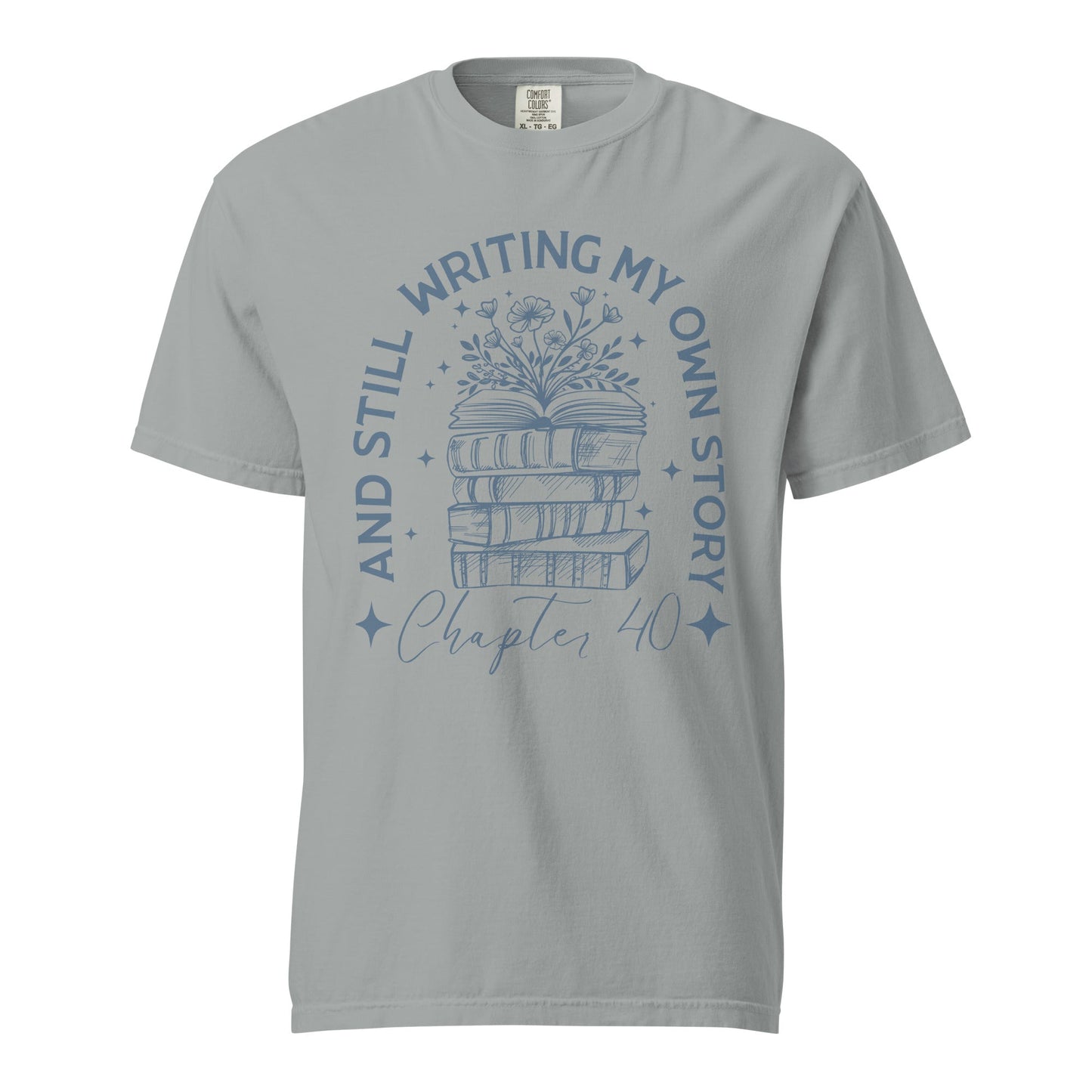 And Still Writing My Own Story Chapter 40 Graphic Tee