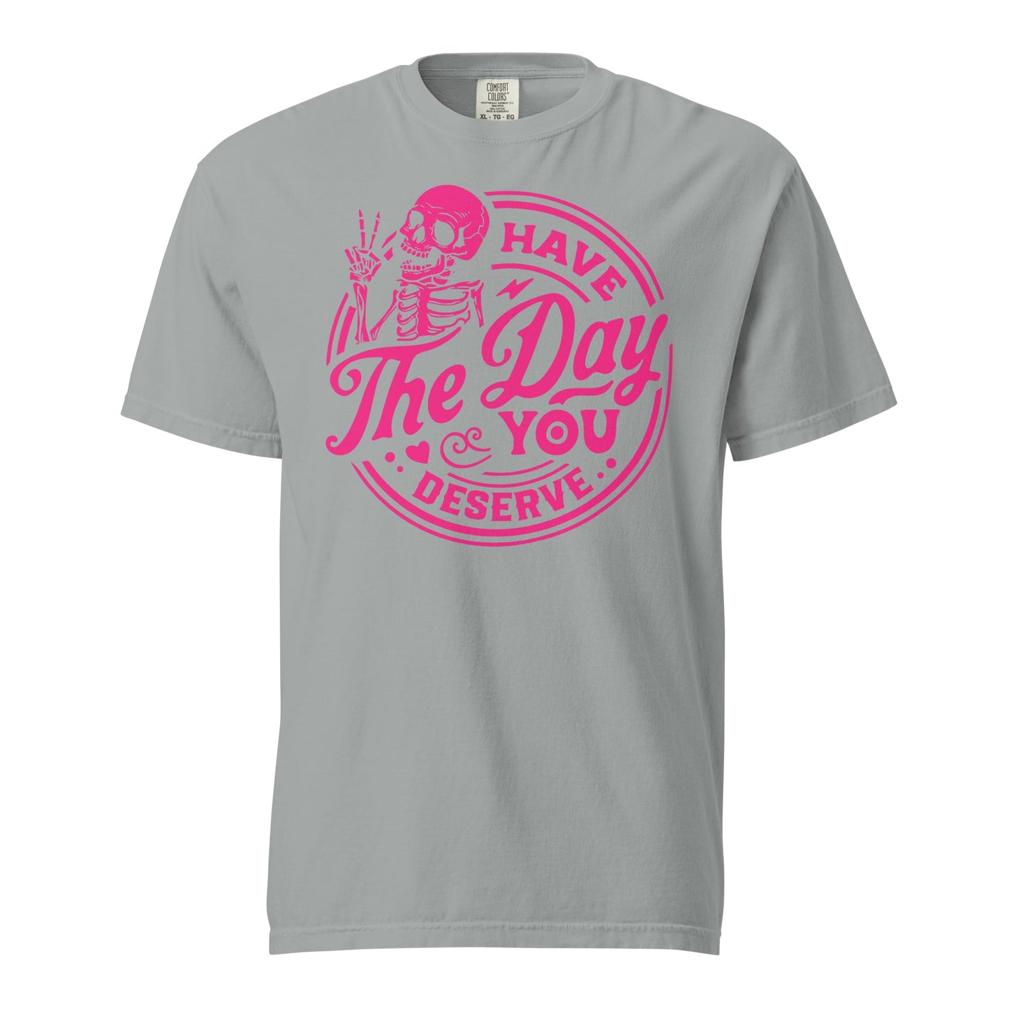 Have the Day Graphic Tee - Soft Unisex Garment-Dyed Cotton