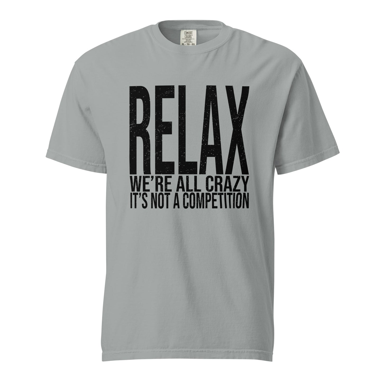 Relax We're All Crazy Graphic Tee - Soft & Durable T-Shirt