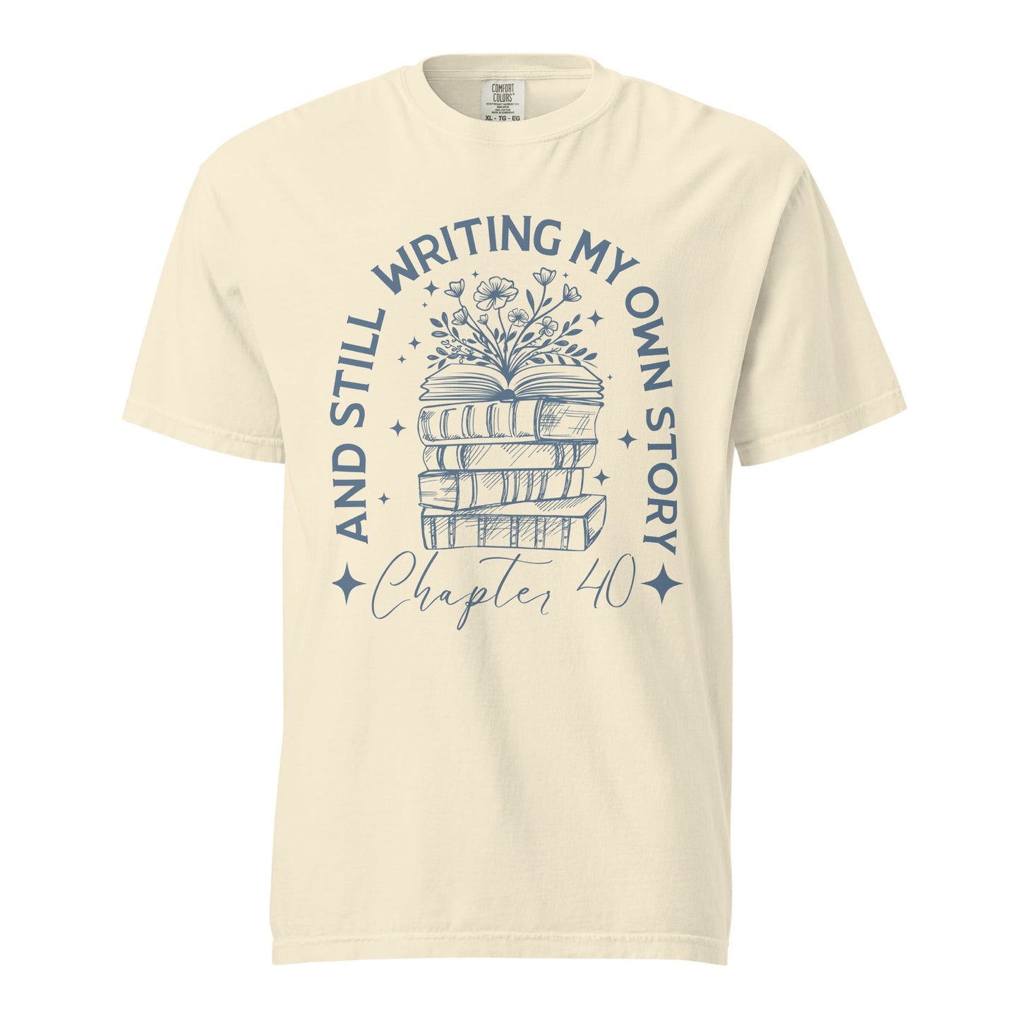 And Still Writing My Own Story Chapter 40 Graphic Tee