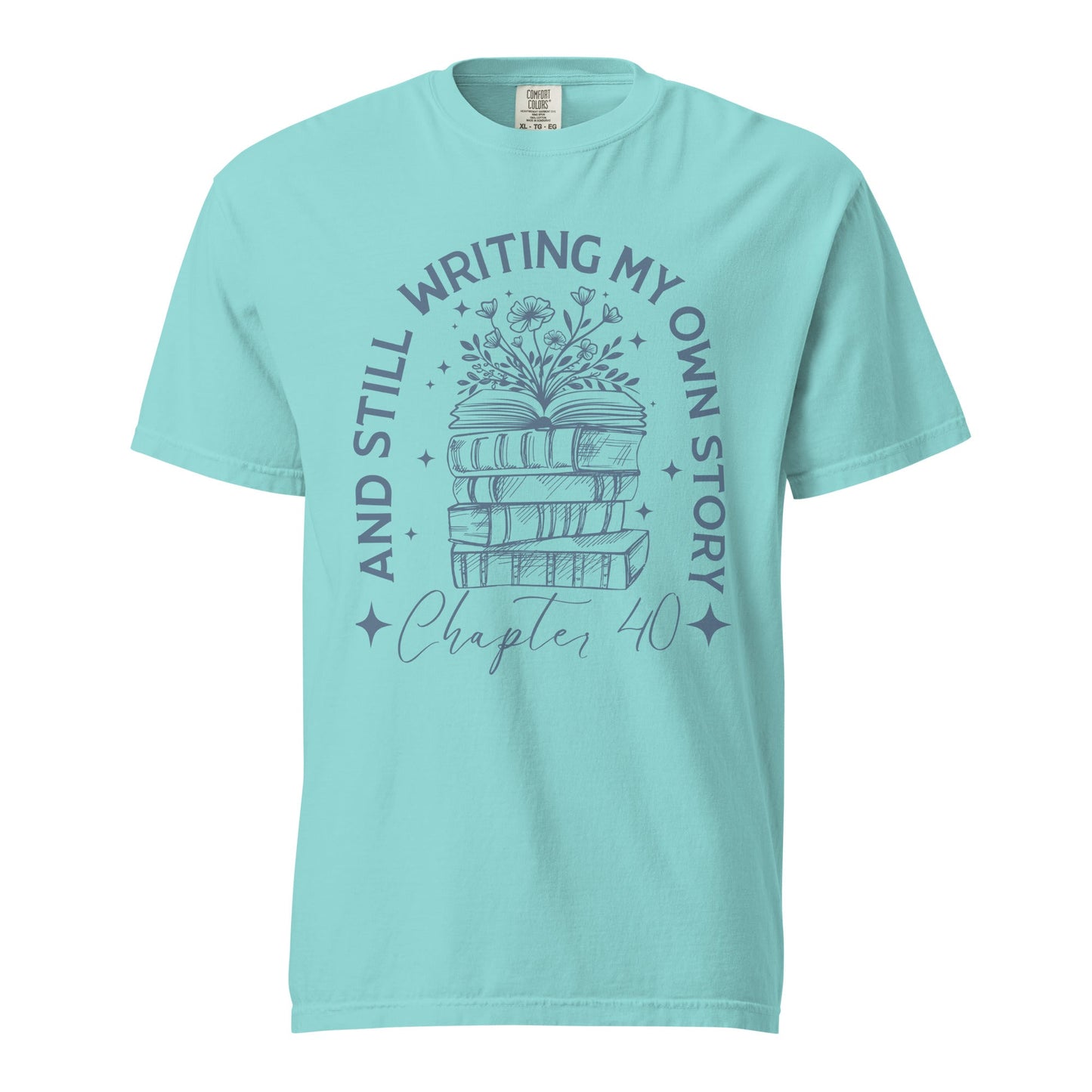 And Still Writing My Own Story Chapter 40 Graphic Tee