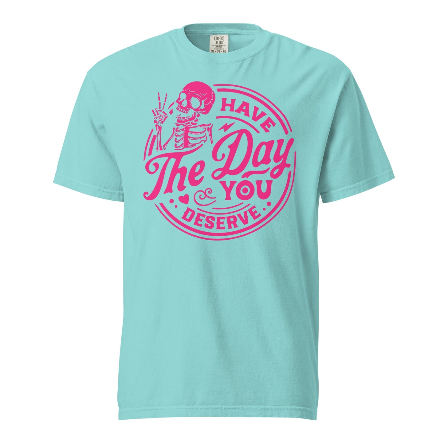 Have the Day Graphic Tee - Soft Unisex Garment-Dyed Cotton