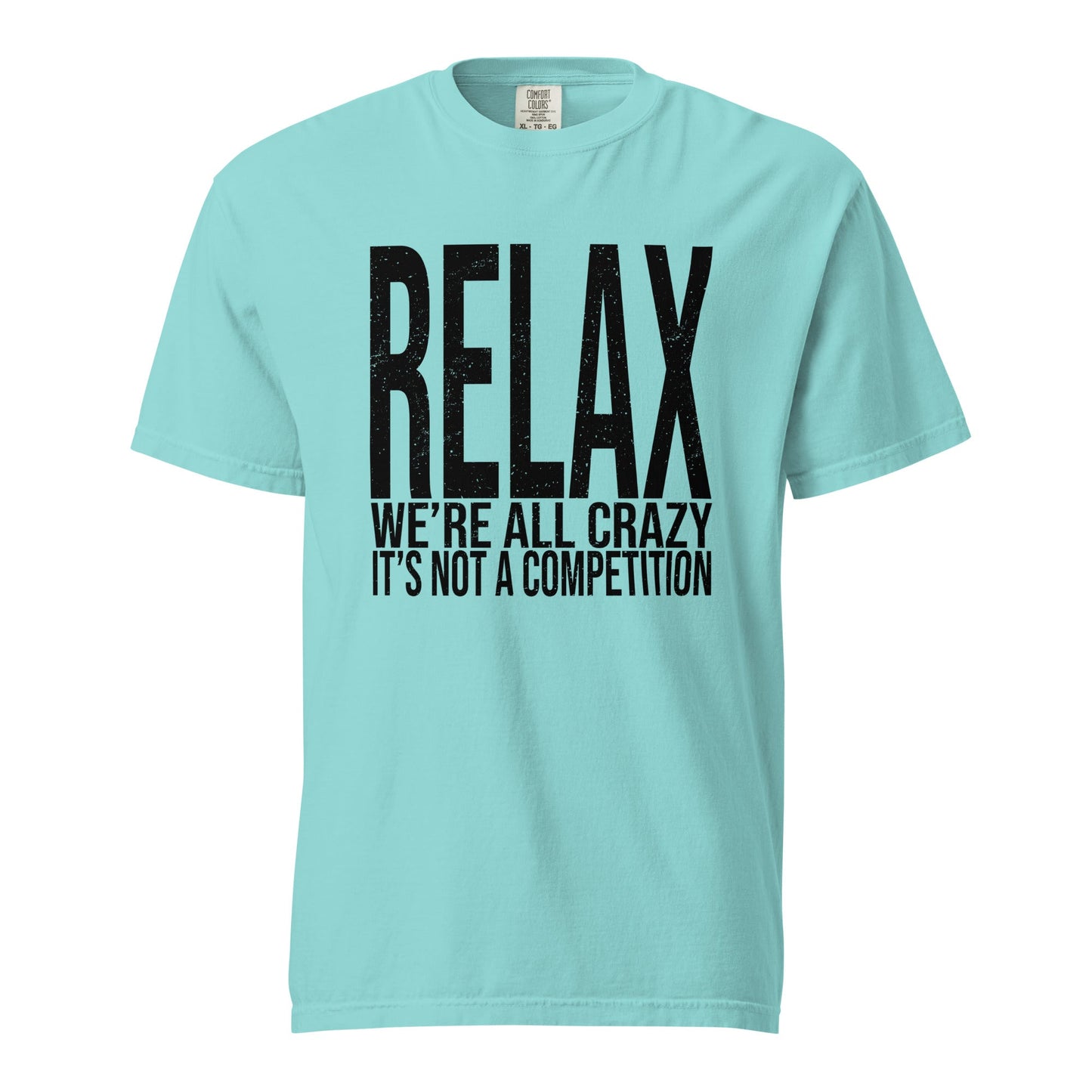 Relax We're All Crazy Graphic Tee - Soft & Durable T-Shirt