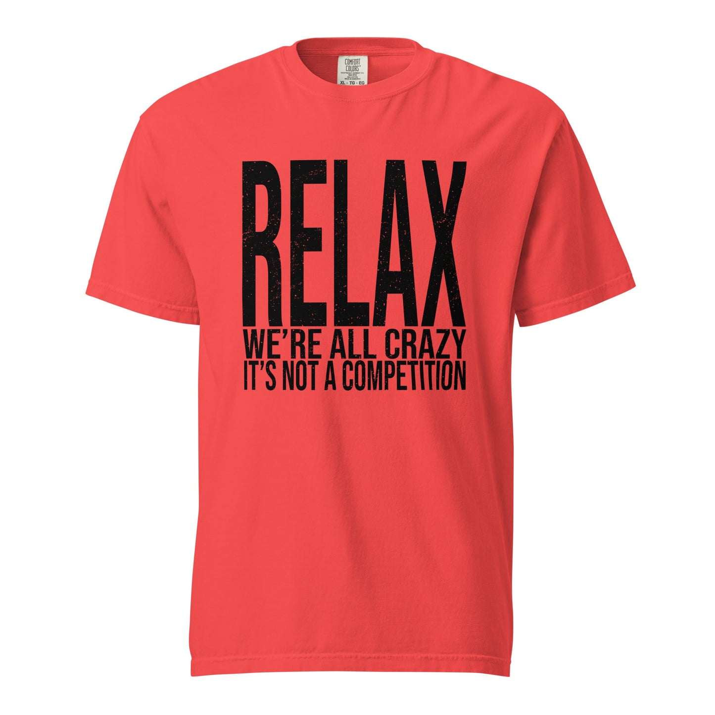 Relax We're All Crazy Graphic Tee - Soft & Durable T-Shirt
