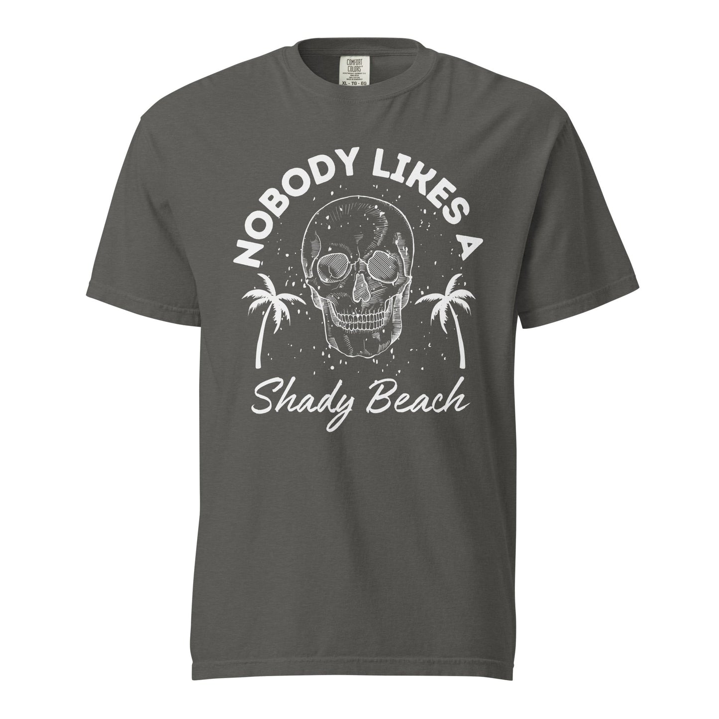 Nobody Likes a Shady Beach Graphic Tee - Soft Cotton Shirt