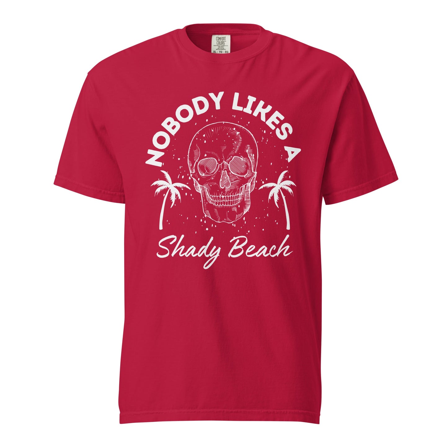 Nobody Likes a Shady Beach Graphic Tee - Soft Cotton Shirt