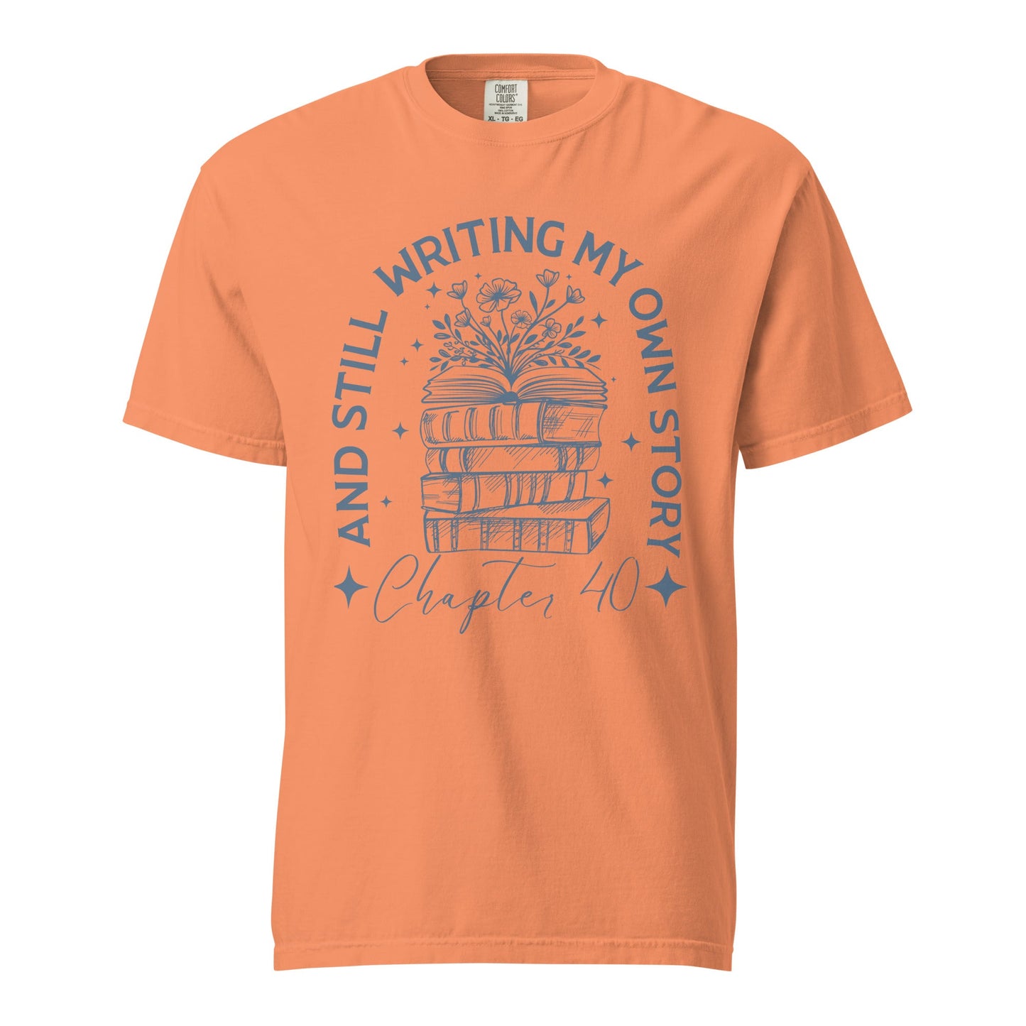 And Still Writing My Own Story Chapter 40 Graphic Tee