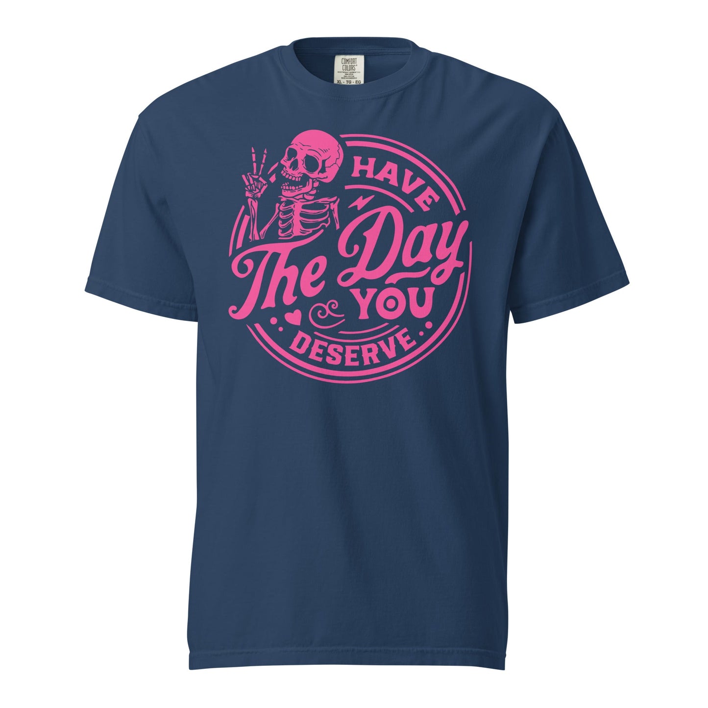Have the Day Graphic Tee - Soft Unisex Garment-Dyed Cotton