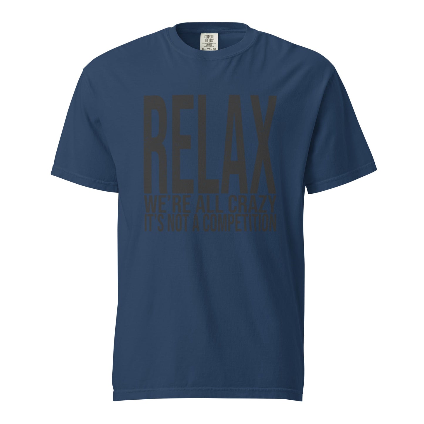 Relax We're All Crazy Graphic Tee - Soft & Durable T-Shirt