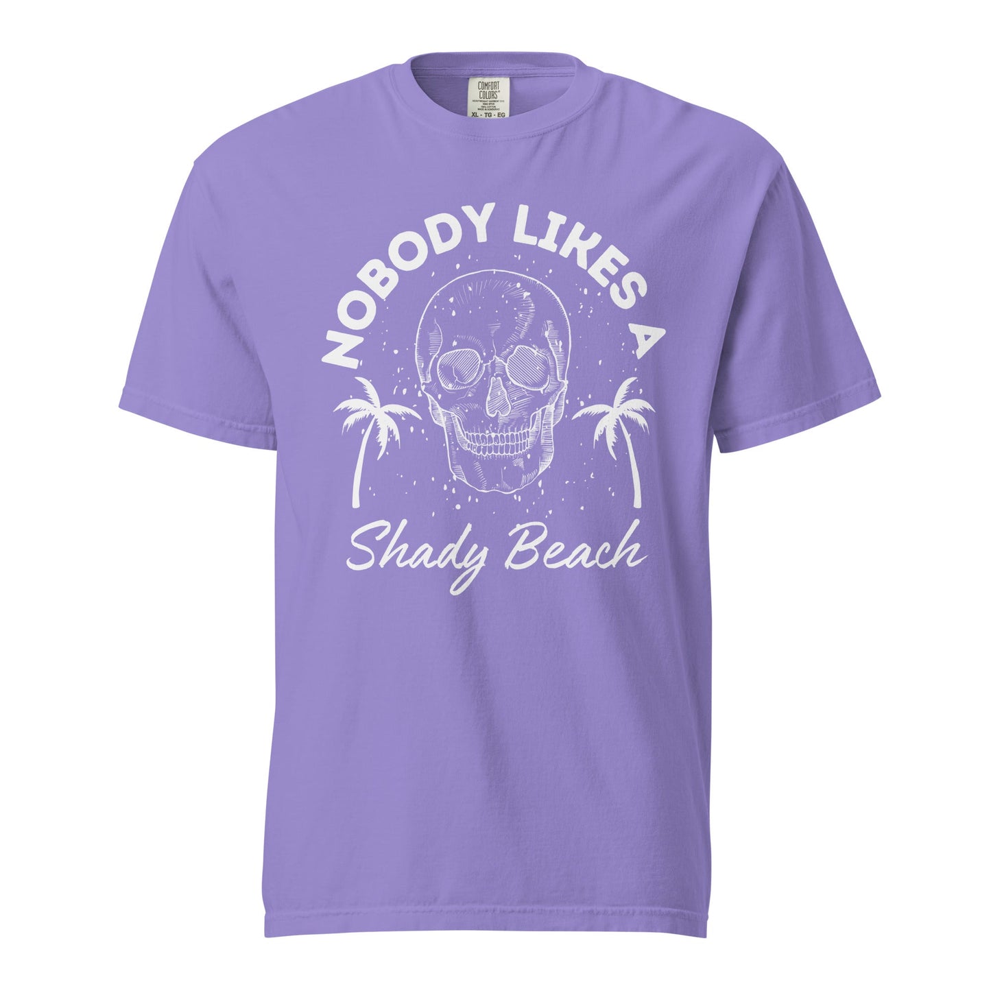 Nobody Likes a Shady Beach Graphic Tee - Soft Cotton Shirt