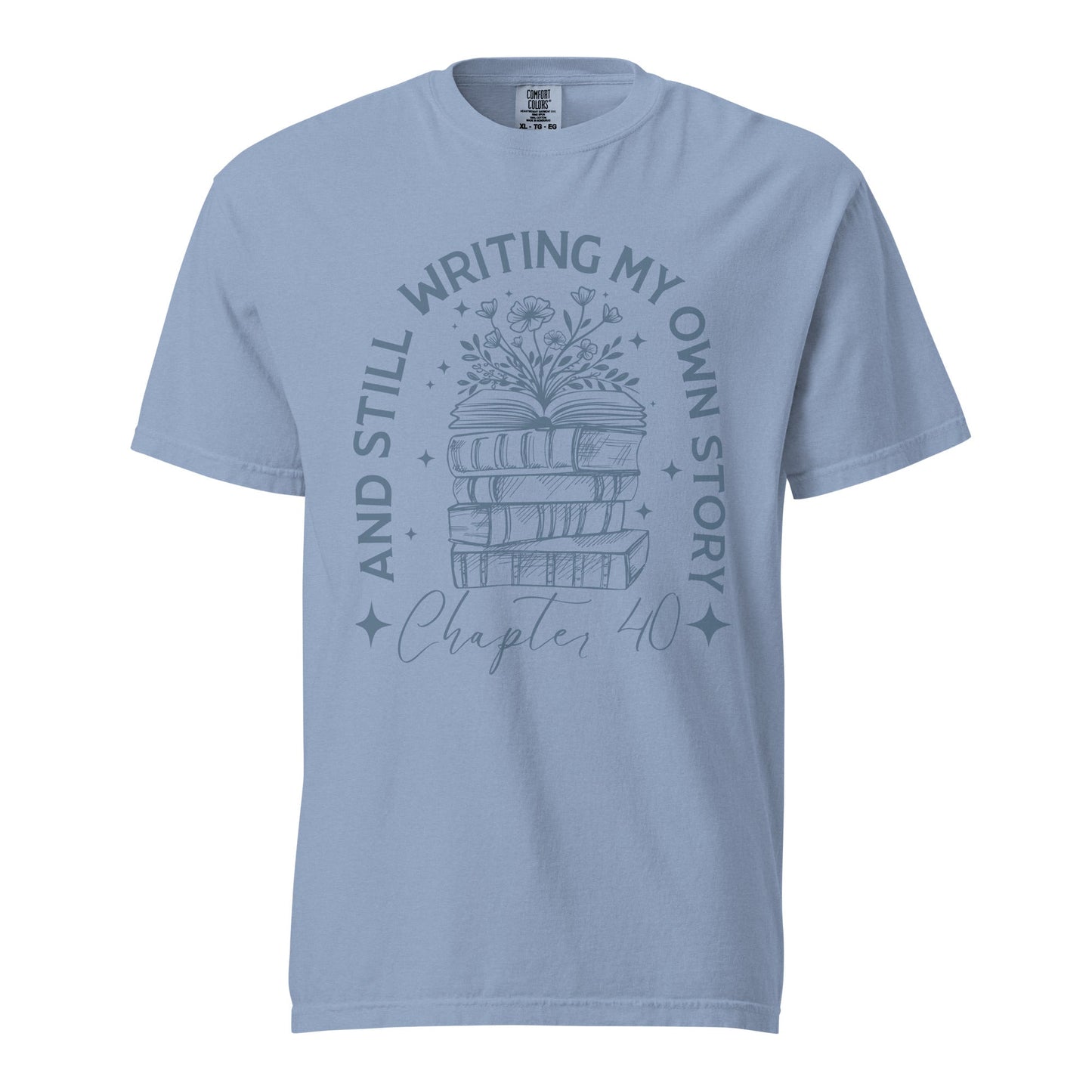 And Still Writing My Own Story Chapter 40 Graphic Tee