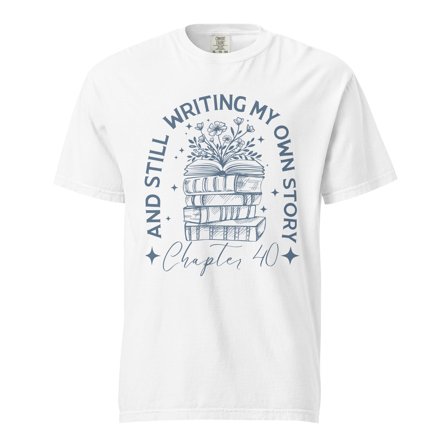 And Still Writing My Own Story Chapter 40 Graphic Tee