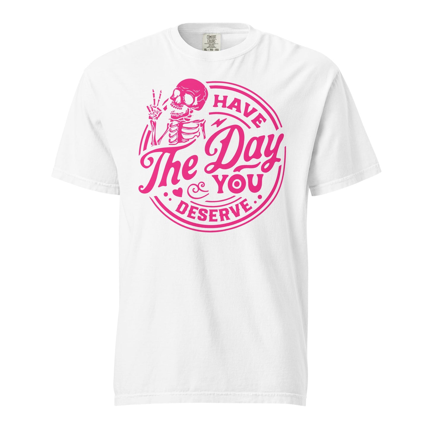 Have the Day Graphic Tee - Soft Unisex Garment-Dyed Cotton