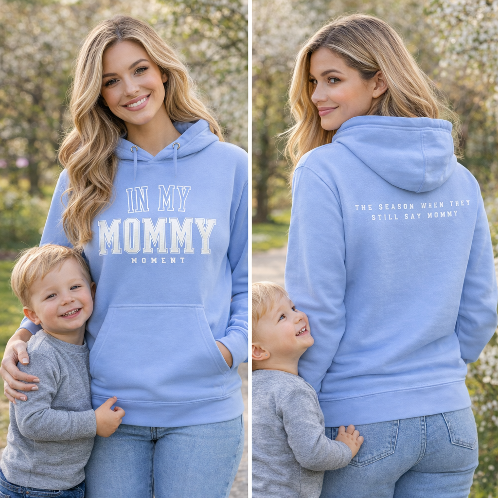 In My Mommy Moment Hoodie – The Season When They Still Say Mommy – Mama Hooded Crew, Toddler Mom Gift, Cozy Mom Sweatshirt