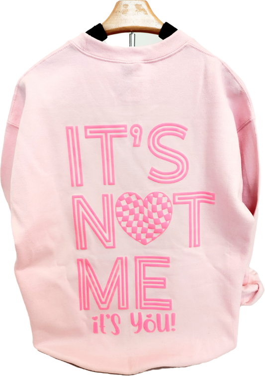 It's NOT me its YOU PUFF Light Pink Sweatshirt