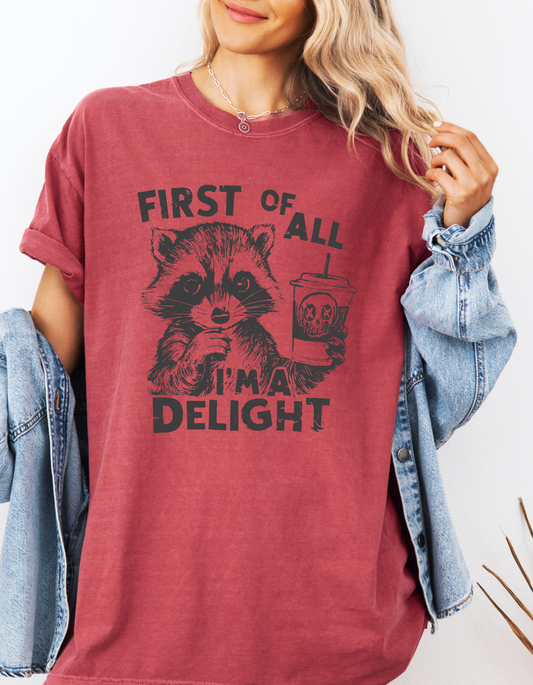 First Of All I'm A Delight