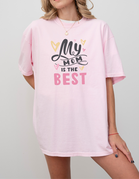 My Mom is the Best Graphic Tee