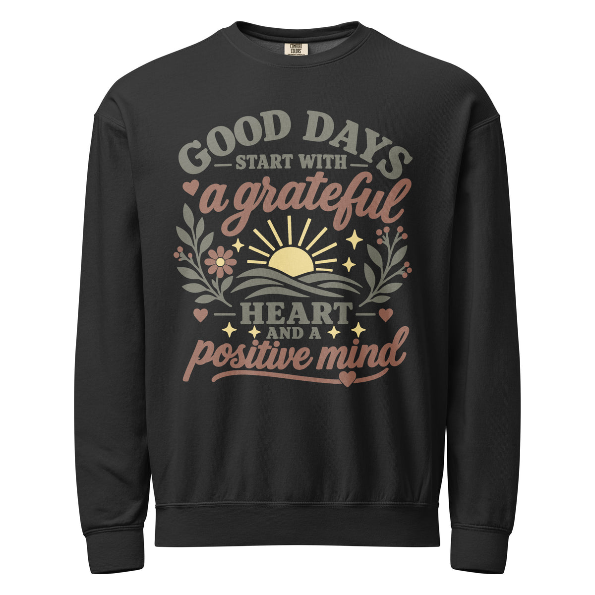 Good Days Start With a Grateful Heart Sweatshirt | Positive Mindset Graphic Crewneck