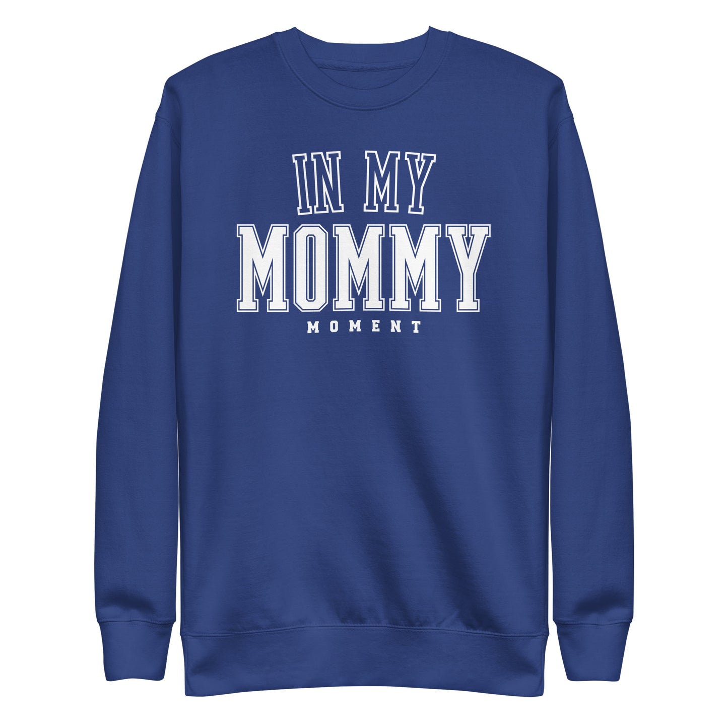 In My Mommy Moment Sweatshirt – The Season When They Still Say Mommy – Mama Crewneck, Toddler Mom Gift, Cozy Mom Sweatshirt